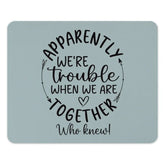 Trouble Together Mouse Pad, Funny Quote, Sarcastic Gift, Office Decor, Unique Mousepad, Work From Home, Novelty Present - Tawshia